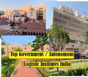 Best Government Logistics Colleges in India - Including IIT IIM Check fees, Eligibility Criteria important dates