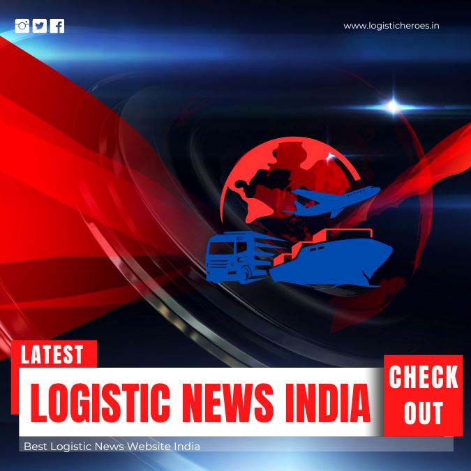 Logistic Latest News India