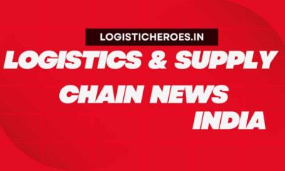 Best Logistics and Supply Chain News Magazine India